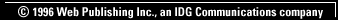 [(c) Copyright 1996 Web Publishing Inc., an IDG Communications company]