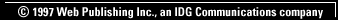 [(c) Copyright 1997 Web Publishing Inc., an IDG Communications company]