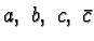 $a,\ b,\ c,\ \bar{c}$