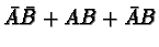 $\bar{A}\bar{B} + AB + \bar{A}B$
