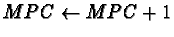 $MPC \leftarrow
MPC+1$