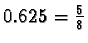$0.625 = \frac{5}{8}$