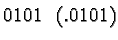$0101\ \ (.0101)$