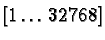 $[1 \ldots 32768]$