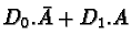 $D_0.\bar{A} + D_1.A$