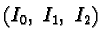 $(I_0,\ I_1,\ I_2)$