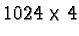 $1024 \times 4$