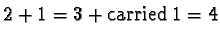 $ 2 + 1 = 3 + \text{carried}\ 1 = 4$