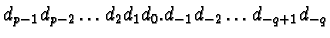 $d_{p-1}d_{p-2}\ldots d_2d_1d_0.d_{-1}d_{-2}\ldots d_{-q+1}d_{-q}$