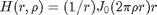 $$H(r,\rho) = (1/r) J_0(2\pi\rho r) r$$