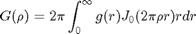 $$G(\rho) = 2\pi \int_0^\infty g(r)J_0(2\pi\rho r) r dr$$
